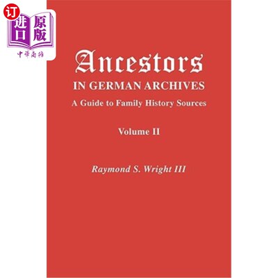海外直订Ancestors in German Archives. Volume II 德国档案馆的祖先。第二卷