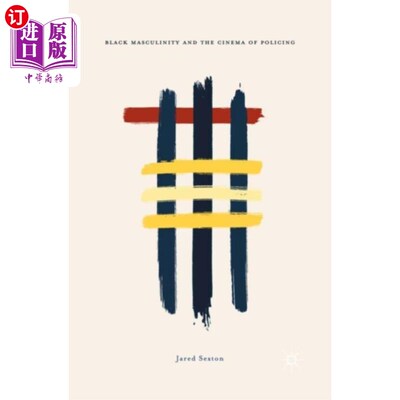 海外直订Black Masculinity and the Cinema of Policing 黑人男子气概与警察电影