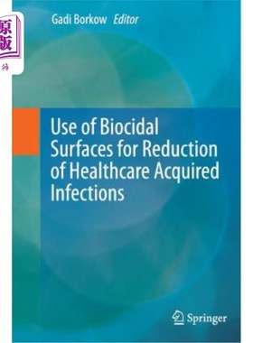 海外直订医药图书Use of Biocidal Surfaces for Reduction of Healthcare Acquired Infections 使用生物杀灭表面减少医疗获
