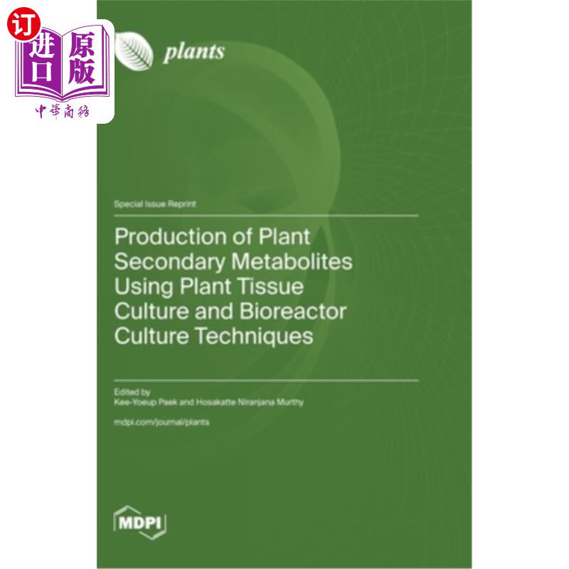 海外直订Production of Plant Secondary Metabolites Using Plant Tissue Culture and Bioreac 利用植物组织培养和生物反应
