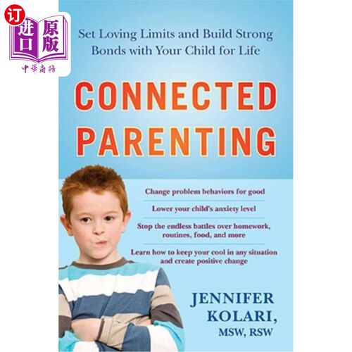海外直订Connected Parenting: Set Loving Limits and Build Strong Bonds with Your Child fo 连环式育儿:设定爱的限度，