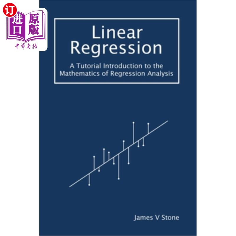 海外直订Linear Regression: A Tutorial Introduction to the Mathematics of Regression Anal 线性回归:回归分析数学入门