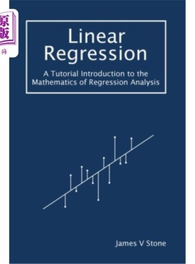 海外直订Linear Regression: A Tutorial Introduction to the Mathematics of Regression Anal 线性回归:回归分析数学入门