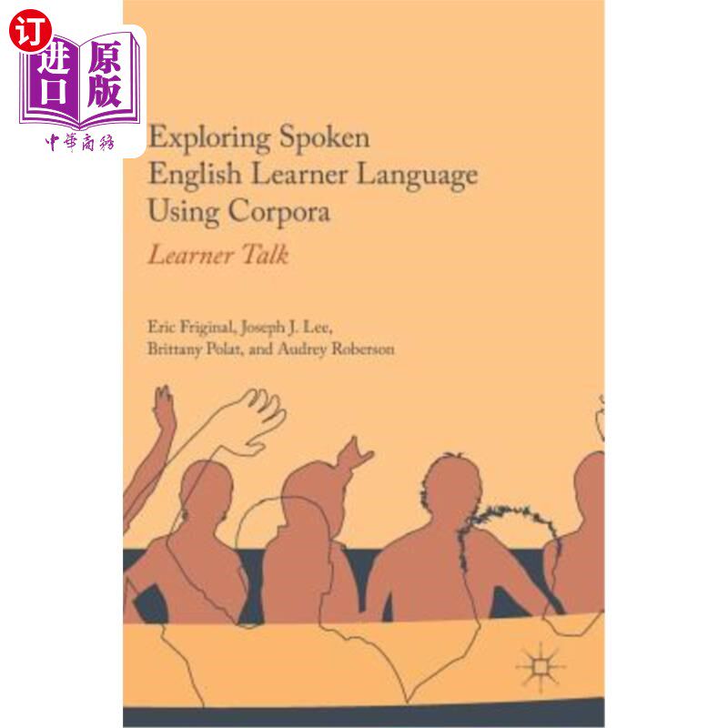 海外直订Exploring Spoken English Learner Language Using Corpora: Learner Talk 使用语料库探索英语口语:学习者谈话