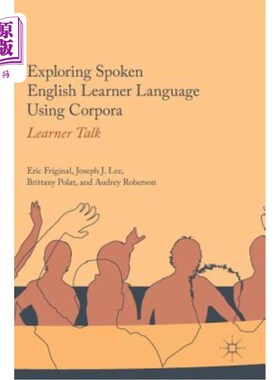 海外直订Exploring Spoken English Learner Language Using Corpora: Learner Talk 使用语料库探索英语口语:学习者谈话