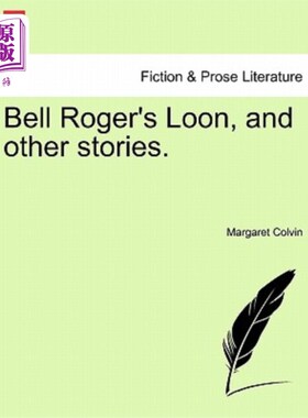 海外直订Bell Roger's Loon, and Other Stories. 贝尔·罗杰的《笨蛋》和其他故事。