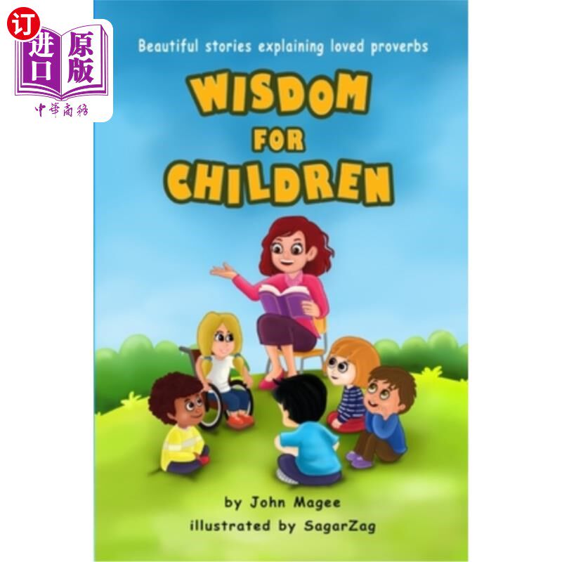 海外直订Wisdom for Children: Beautiful stories explaining loved proverbs 儿童智慧:用美丽的故事诠释人们喜爱的谚语