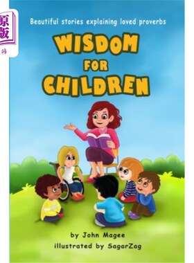 海外直订Wisdom for Children: Beautiful stories explaining loved proverbs 儿童智慧:用美丽的故事诠释人们喜爱的谚语