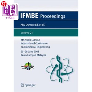 海外直订医药图书4th Kuala Lumpur International Conference on Biomedical Engineering 2008: BIOMED 第四届吉隆坡生物医