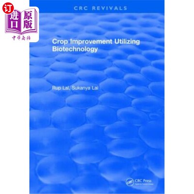 海外直订Crop Improvement Utilizing Biotechnology 利用生物技术改良作物