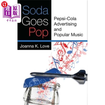 海外直订Soda Goes Pop: Pepsi-Cola Advertising and Popular Music 汽水流行:百事可乐广告与流行音乐