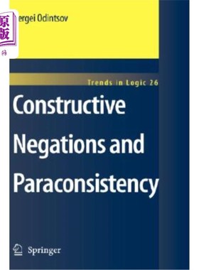 海外直订Constructive Negations and Paraconsistency 建设性的否定和不一致