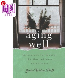 健康地衰老 Making for 海外直订医药图书Aging Most Years 让你 Later Lessons Your 30个 晚年过得更好 the Well