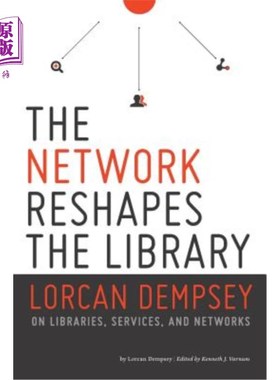 海外直订Network Reshapes the Library: Lorcan Dempsey on Libraries, Services, and Network 重塑图书馆：Lo