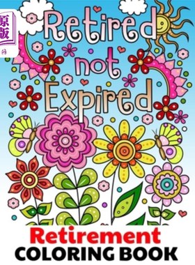 Retired Not Expired - Retirement Coloring Book: Fun Relaxing & Easy Adult Colori 退休不过期-退休着色书:有趣【中商原版】