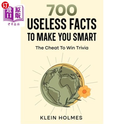 海外直订700 Useless Facts to Make you Smart -: The Cheat To Win Trivia 700个让你变聪明的无用事实：赢得琐事的作弊