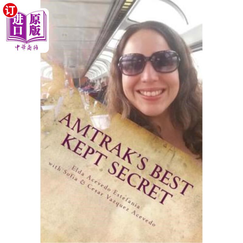 【中商海外直订】amtraks best kept secret: a guide to traveling