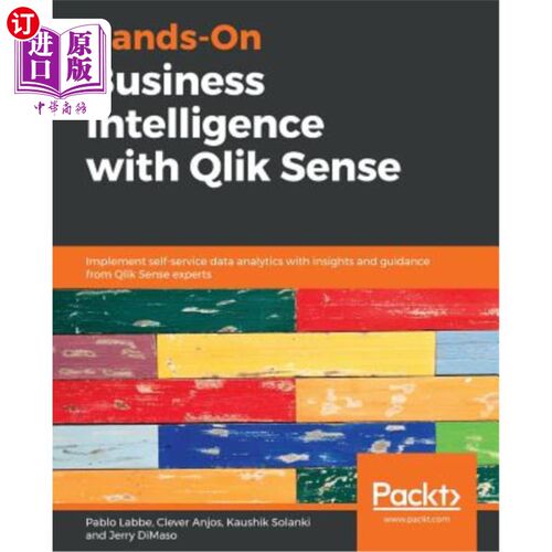 海外直订Hands-On Business Intelligence with Qlik Sense: Implement self-service data anal 具有Qlik感知的实际商业智能