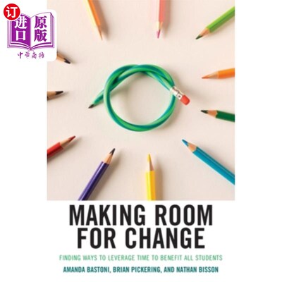 海外直订Making Room for Change: Finding Ways to Leverage Time to Benefit All Students 为改变留出空间:找到利用时间的方法