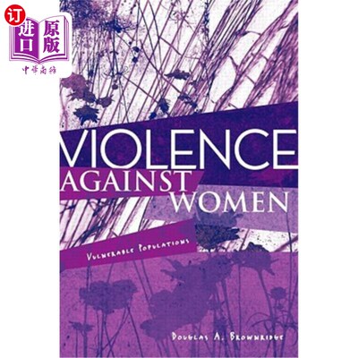海外直订Violence Against Women: Vulnerable Populations 对妇女的暴力行为：弱势群体