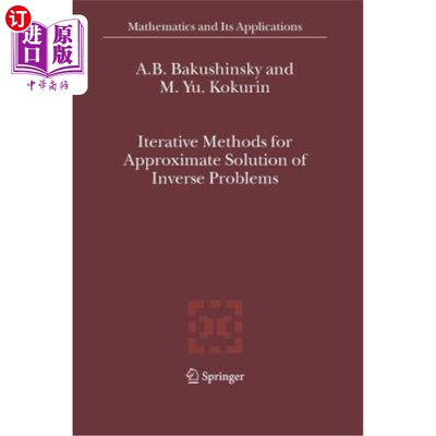 海外直订Iterative Methods for Approximate Solution of Inverse Problems 反问题近似解的迭代解法