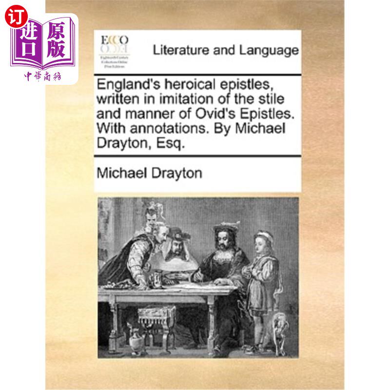 海外直订England's Heroical Epistles, Written in Imitation of the Stile and Manner of Ovi 英国英雄书信，模仿奥维德书