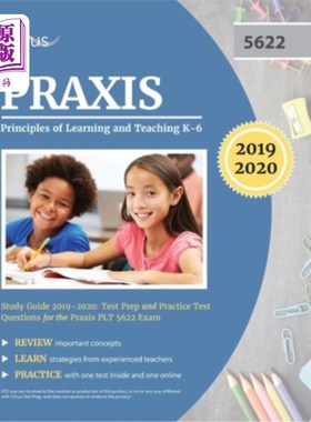 海外直订Praxis II Principles of Learning and Teaching K-6 Study Guide 2019-2020: Test Pr PraseII学习与