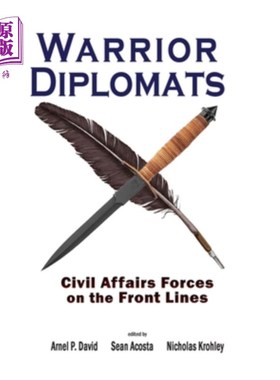 海外直订Warrior Diplomats: Civil Affairs Forces on the Front Lines: Civil Affairs Forces 战士外交官:前线的民政部队:
