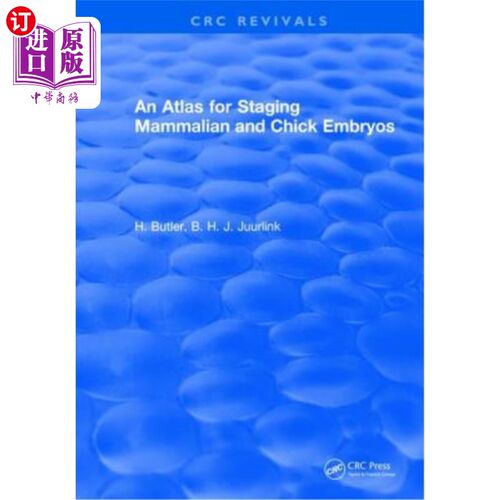 海外直订An Atlas for Staging Mammalian and Chick Embryos 哺乳动物和小鸡胚胎分期图集