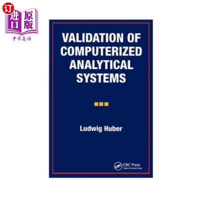 海外直订Validation of Computerized Analytical Systems 计算机化分析系统的验证