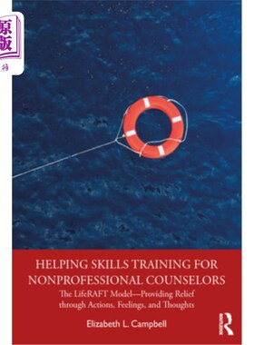 海外直订Helping Skills Training for Nonprofessional Counselors: The LifeRAFT Model-Provi 非专业咨询师的帮助技能培训