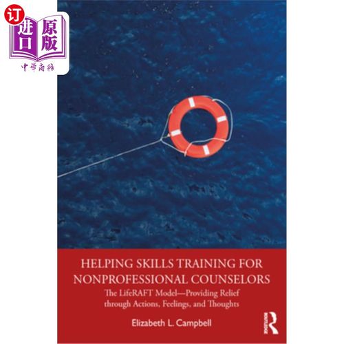 海外直订Helping Skills Training for Nonprofessional Counselors: The LifeRAFT Model-Provi 非专业咨询师的帮助技能培训