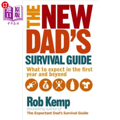 海外直订The New Dad's Survival Guide: What to Expect in the First Year and Beyond 新爸爸的生存指南：第一年及以后的期望