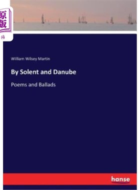 海外直订By Solent and Danube: Poems and Ballads 索伦特和多瑙河