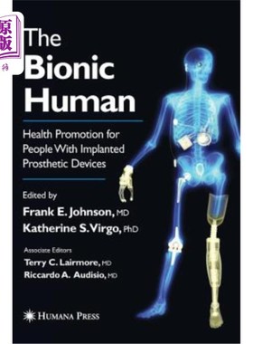 海外直订医药图书The Bionic Human: Health Promotion for People with Implanted Prosthetic Devices 仿生人:植入假体装置