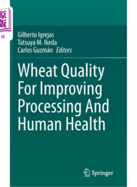 海外直订Wheat Quality for Improving Processing and Human Health 小麦品质改善加工与人类健康