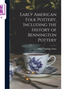 海外直订Early American Folk Pottery, Including the History of Bennington Pottery 早期美国民间陶器，包括本宁顿陶器的