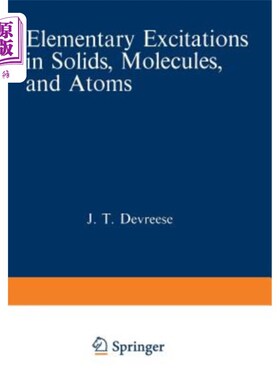 海外直订Elementary Excitations in Solids, Molecules, and Atoms: Part a 固体、分子和原子中的基本激发：A部分