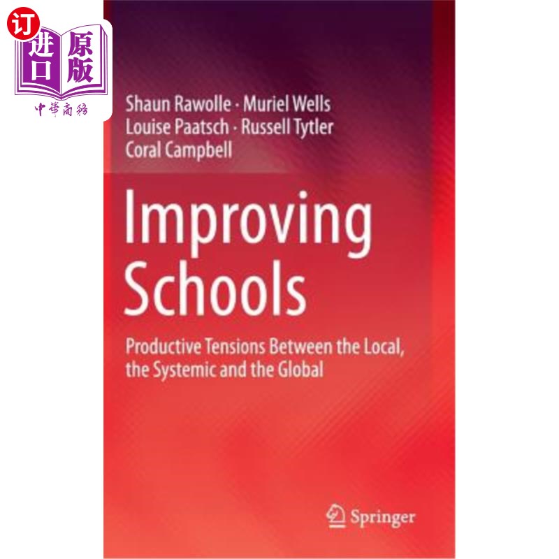 海外直订Improving Schools: Productive Tensions Between the Local, the Systemic and the G 改善学校:地方、系统和全球
