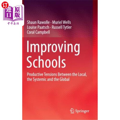 海外直订Improving Schools: Productive Tensions Between the Local, the Systemic and the G 改善学校:地方、系统和全球