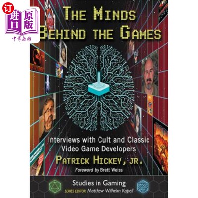 海外直订The Minds Behind the Games: Interviews with Cult and Classic Video Game Develope 游戏背后的思想:采访狂热和
