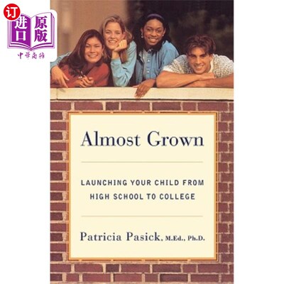 海外直订Almost Grown: Launching Your Child from High School to College 即将长大：让你的孩子从高中升入大学