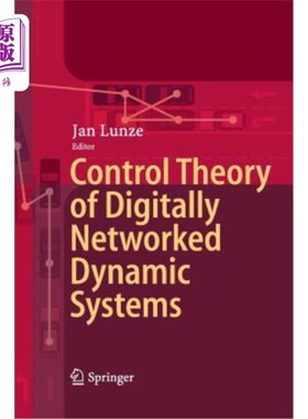 海外直订Control Theory of Digitally Networked Dynamic Systems 数字动态系统的控制理论