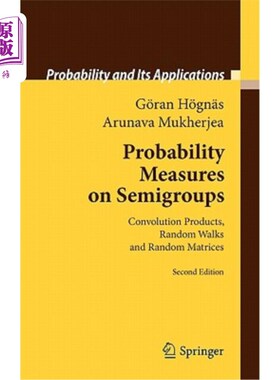 海外直订Probability Measures on Semigroups: Convolution Products, Random Walks and Rando 半群的概率测度：卷积积、随
