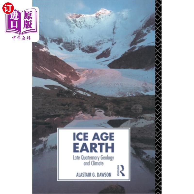 海外直订Ice Age Earth: Late Quaternary Geology and Climate 冰河时代地球:晚第四纪地质与气候