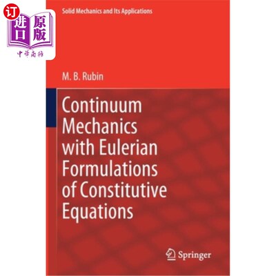 海外直订Continuum Mechanics with Eulerian Formulations of Constitutive Equations 本构方程欧拉公式的连续介质力学