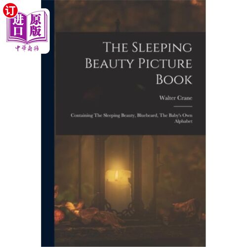 海外直订The Sleeping Beauty Picture Book; Containing The Sleeping Beauty, Bluebeard, The 睡美人图画书;包括睡美人，