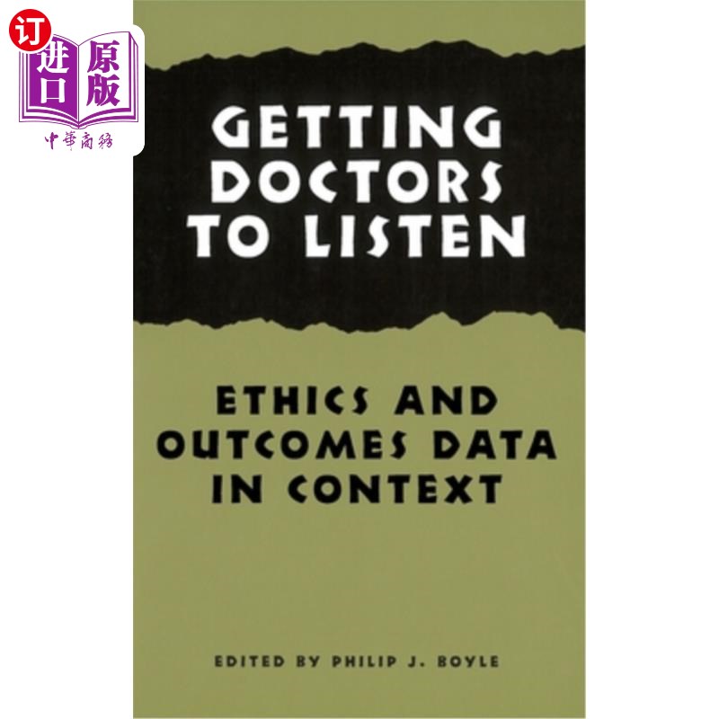 海外直订医药图书Getting Doctors to Listen: Ethics and Outcomes Data in Context 让医生倾听：语境中的伦理和结果数据
