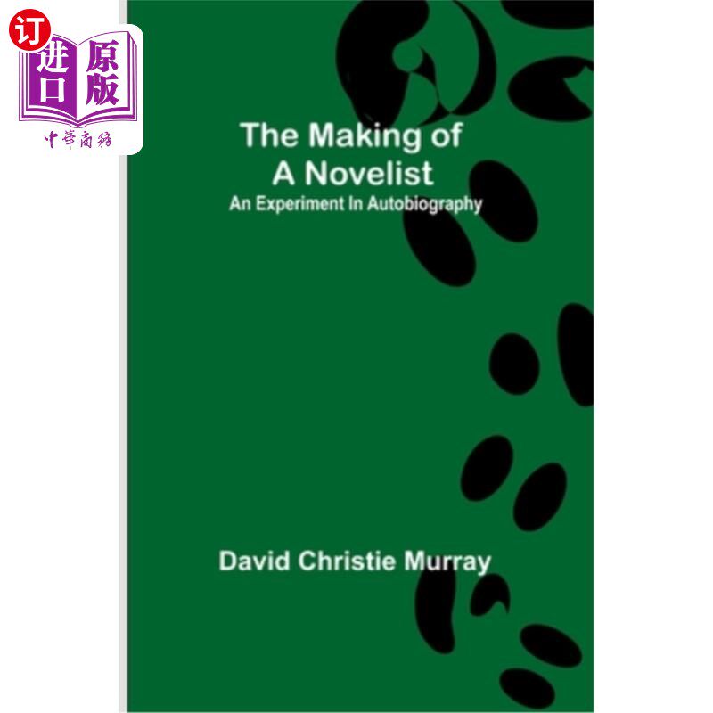 海外直订The Making Of A Novelist; An Experiment In Autobiography 小说家的成长历程;自传的实验
