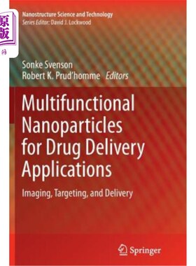 海外直订Multifunctional Nanoparticles for Drug Delivery Applications: Imaging, Targeting 用于药物递送应用的多功能纳